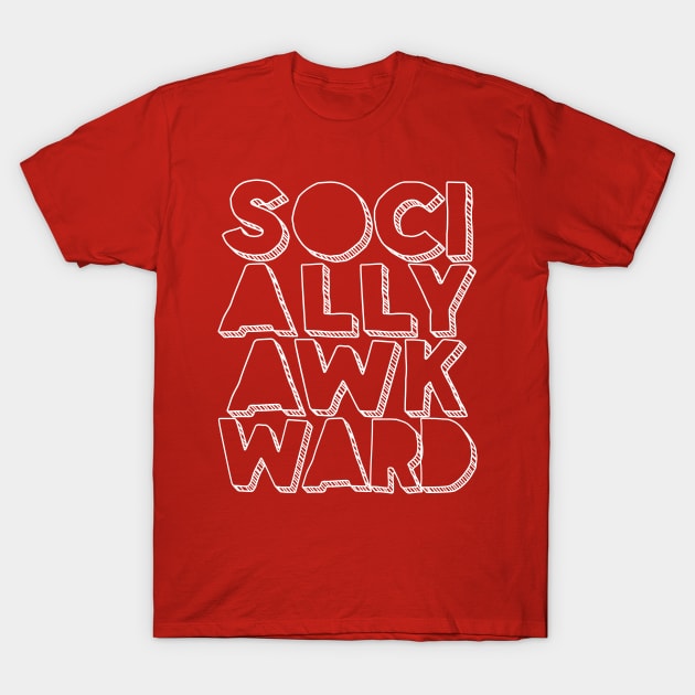 Socially Awkward - Typographic Introvert Design T-Shirt by DankFutura